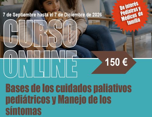 BASES DE LOS CUIDADOS PALIATIVOS PEDIATRICOS Y MANEJO DE SINTOMAS